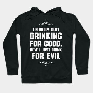 Quit Drinking For Good Drinker Gift Hoodie